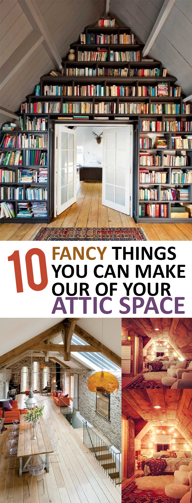 10 Fancy Things You Can Make our of Your Attic Space