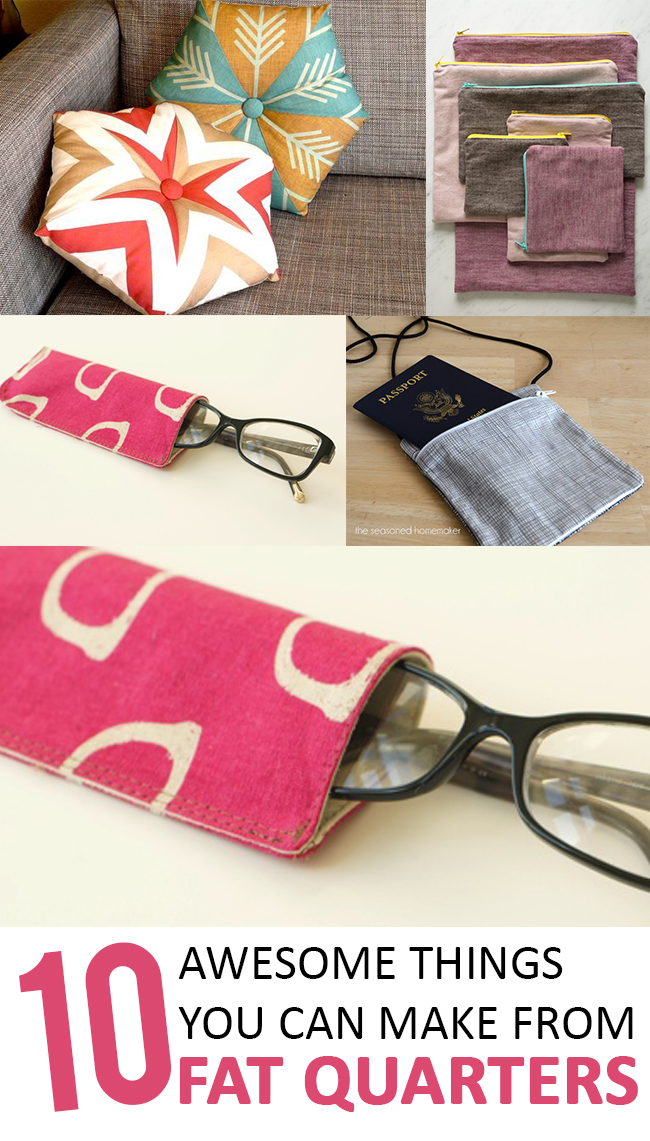 10 Awesome Things You Can Make From Fat Quarters